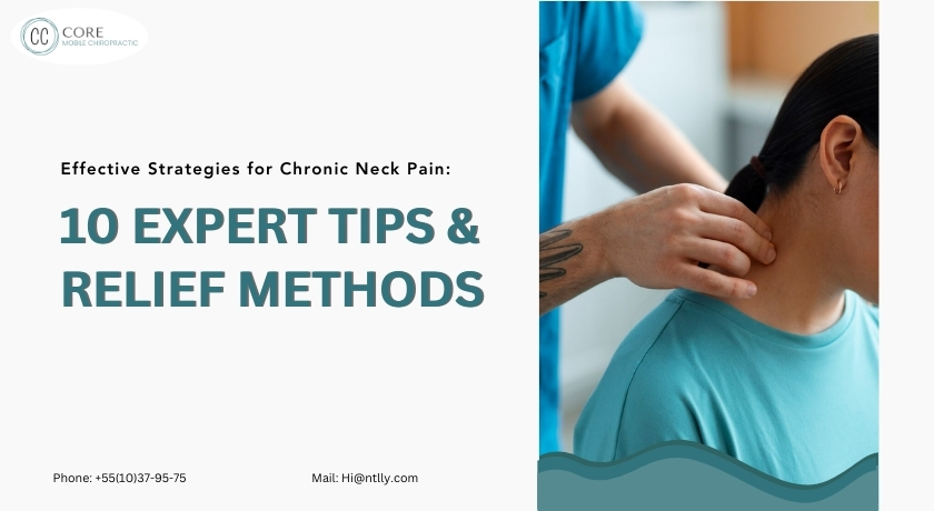 Effective Strategies for Chronic Neck Pain: 10 Expert Tips & Relief Methods