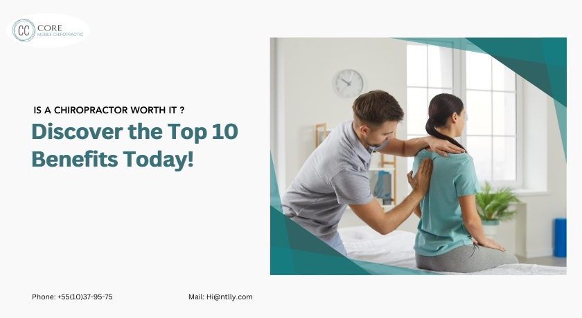 Is a Chiropractor Worth It ? : Discover the Top 10 Benefits Today!